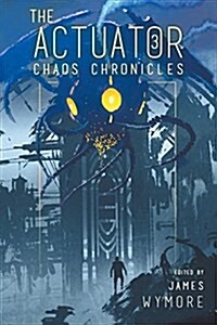 The Actuator 3: Chaos Chronicles (Paperback)