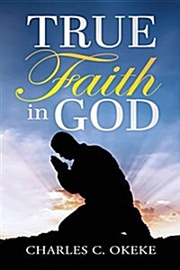 True Faith in God (Paperback)