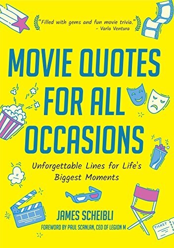 Movie Quotes for All Occasions: Unforgettable Lines for Lifes Biggest Moments (Paperback)