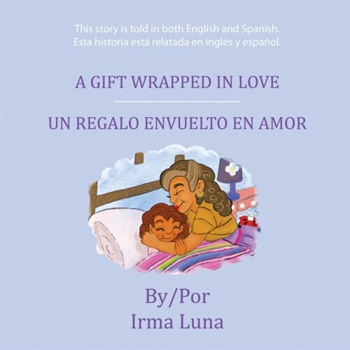 A Gift Wrapped in Love/ Un Regalo Envuelto En Amor (Paperback)