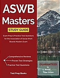 Aswb Masters Study Guide: Exam Prep & Practice Test Questions for the Association of Social Work Boards Masters Exam (Paperback)