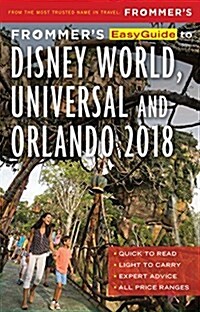 Frommers Easyguide to Disney World, Universal and Orlando 2018 (Paperback, 5)