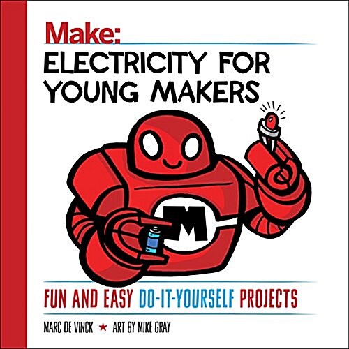 Electricity for Young Makers: Fun and Easy Do-It-Yourself Projects (Paperback)
