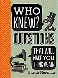 Who Knew?: Questions That Will Make You Think Again (Paperback)