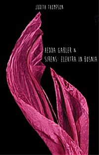 Hedda Gabler & Sirens: Elektra in Bosnia (Paperback)