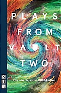 Plays from VAULT 2 : Five new plays from VAULT Festival (Paperback)