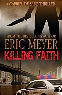 Killing Faith (a Gabriel de Sade Thriller, Book 1) (Paperback)