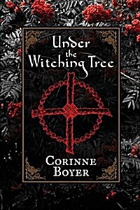 Under the Witching Tree: A Folk Grimoire of Tree Lore and Practicum (Paperback)