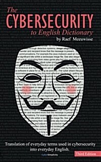 The Cybersecurity to English Dictionary (Paperback)
