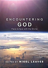 Encountering God: Face-To-Face with the Divine (Paperback)