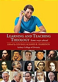 Learning and Teaching Theology (Paperback)