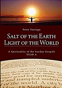 Salt of the Earth, Light of the World: A Spirituality of Sunday Gospels (Year A) (Paperback)