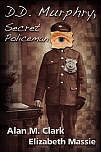D.D. Murphry, Secret Policeman (Paperback)