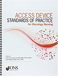 Access Device Standards of Practice for Oncology Nursing (Paperback)