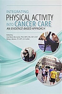 Integrating Physical Activity Into Cancer Care: An Evidence-Based Approach (Paperback)