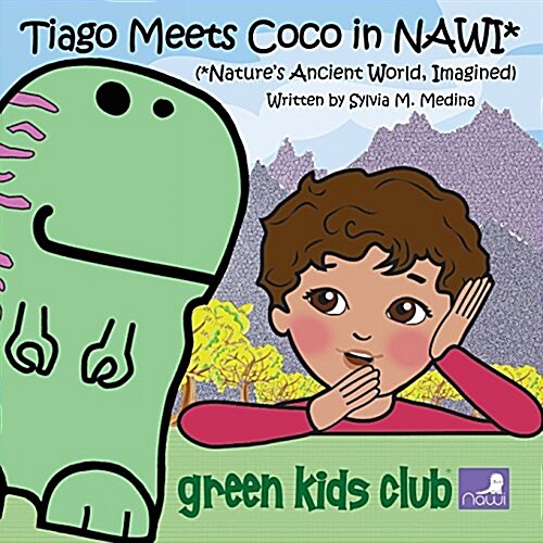 Tiago Meets Coco in Nawi*: (*Natures Ancient World, Imagined) (Paperback)