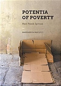 Potentia of Poverty: Marx Reads Spinoza (Hardcover, 2017)