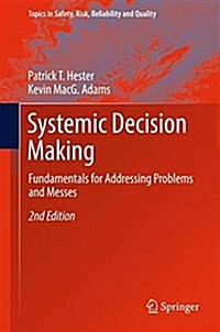 Systemic Decision Making: Fundamentals for Addressing Problems and Messes (Hardcover, 2, 2017)