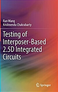 Testing of Interposer-Based 2.5d Integrated Circuits (Hardcover, 2017)