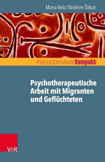 Psychotherapeutische Arbeit Mit Migranten Und Gefluchteten (Paperback)