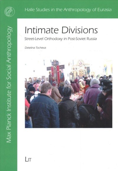Intimate Devisions: Street-Level Orthodoxy in Post-Soviet Russia (Paperback)