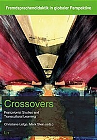 Crossovers, 6: Postcolonial Studies and Transcultural Learning (Paperback)