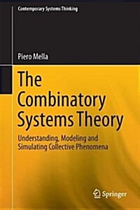 The Combinatory Systems Theory: Understanding, Modeling and Simulating Collective Phenomena (Hardcover, 2017)