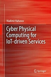 Cyber Physical Computing for Iot-Driven Services (Hardcover, 2018)