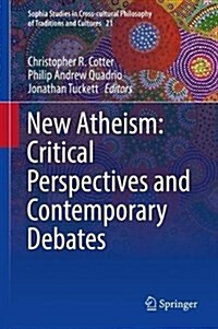 New Atheism: Critical Perspectives and Contemporary Debates (Hardcover, 2017)