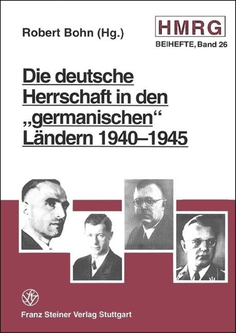 Die Deutsche Herrschaft in Den germanischen Landern 1940-1945 (Paperback)