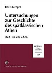 Untersuchungen Zur Geschichte Spatklassischen Athen (322 - CA. 230 V. Chr) (Paperback)