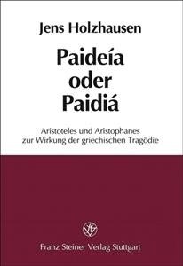 Paideia Oder Paidia: Aristoteles Und Aristophanes Zur Wirkung Der Griechischen Tragodie (Paperback)