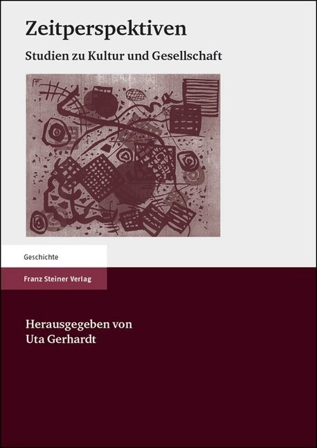Zeitperspektiven: Studien Zu Kultur Und Gesellschaft. Beitrage Aus Der Geschichte, Soziologie, Philosophie Und Literaturwissenschaft (Paperback)