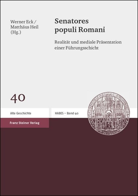 Senatores Populi Romani: Realitat Und Mediale Prasentation Einer Fuehrungsschicht (Paperback)