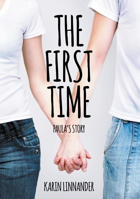 The First Time: Paulas Story (Paperback)