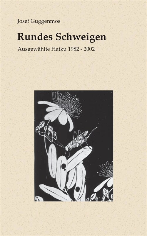 Rundes Schweigen: Ausgew?lte Haiku 1982-2002 (Paperback)