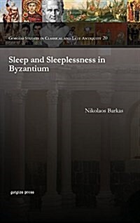 Sleep and Sleeplessness in Byzantium (Hardcover)