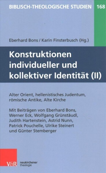 Konstruktionen Individueller Und Kollektiver Identitat (II): Alter Orient, Hellenistisches Judentum, Romische Antike, Alte Kirche (Paperback)