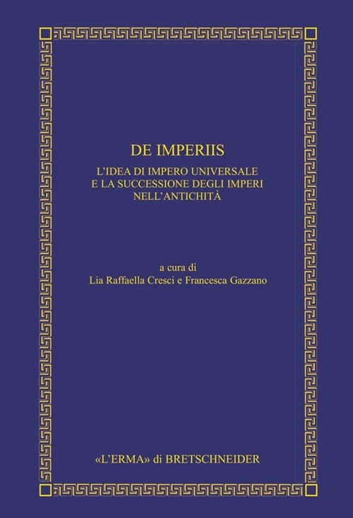 de Imperiis: LIdea Di Impero Universale E La Successione Degli Imperi Nellantichita (Paperback)