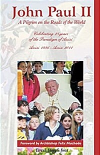 John Paul II: A Pilgrim on the Roads of the World (Paperback)