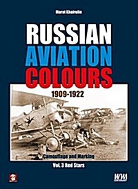 Russian Aviation Colours 1909-1922: Volume 3 - Red Stars (Hardcover)