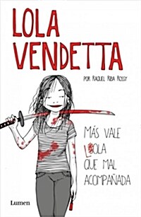 Lola Vendetta (Spanish Edition): M? Vale Lola Que Mal Acompa?da (Paperback)