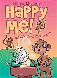 Happy Me!: Relax and Breathe (Hardcover)