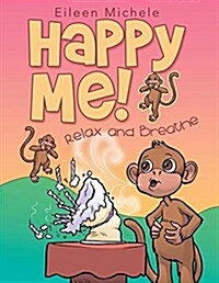 Happy Me!: Relax and Breathe (Paperback)