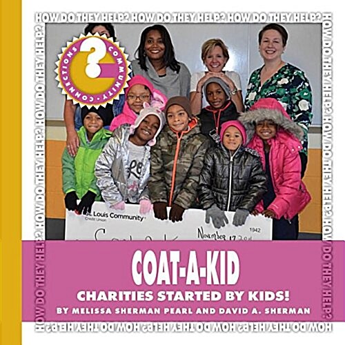 Coat-A-Kid: Charities Started by Kids! (Paperback)