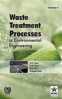 Waste Treatment Processes in Environmental Engineering Vol. 4 (Hardcover)