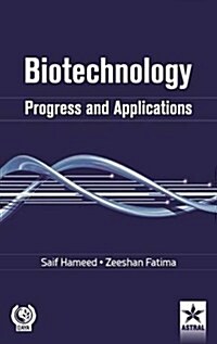 Biotechnology: Progress and Applications (Hardcover)