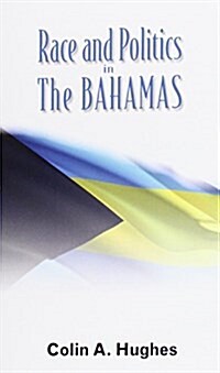 Race and Politics in the Bahamas (Paperback)