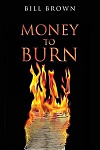 Money to Burn (Paperback)