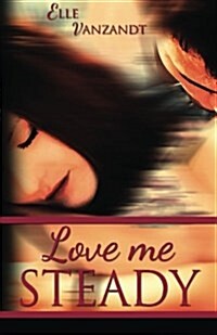 Love Me Steady (Paperback)